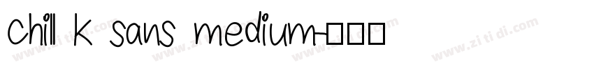 chill k sans medium字体转换
